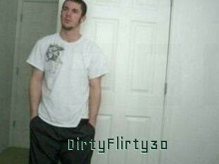 DirtyFlirty30